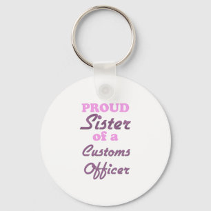 Llavero Hermana orgullosa de un oficial de aduanas