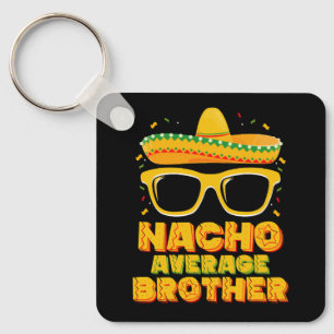 Llavero Hermano Nacho Promedio Cinco Mayo Familia Correspo