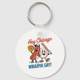 Llavero Hey Chicago Whadya Say Funny Baseball Hot Dog 4th