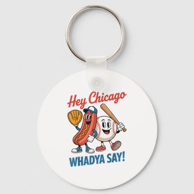 Llavero Hey Chicago Whadya Say Funny Baseball Hot Dog 4th (Anverso)