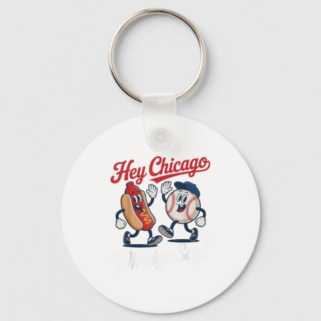Llavero Hey Chicago Whadya Say Funny Baseball Hot Dog 4th (Anverso)