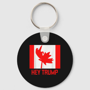 Llavero Hey Trump Canadá Canadienses Para El Diseño Fundid