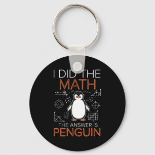 Llavero Hice las matemáticas la respuesta es Pingüino Prof