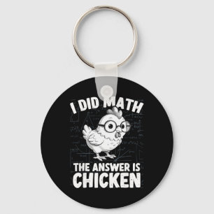 Llavero Hice Matemáticas La Respuesta Es Pollo Divertido C
