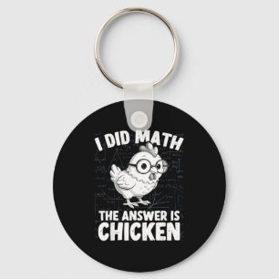 Llavero Hice matemáticas la respuesta es pollo divertido m