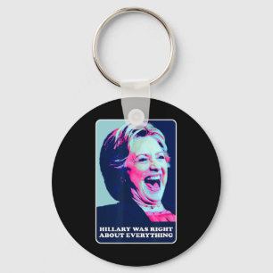 Llavero Hillary tenía razón acerca de todo lo que Hillary