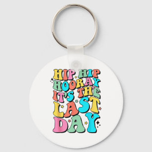 Llavero Hip Hooray es el último día feliz el último día de