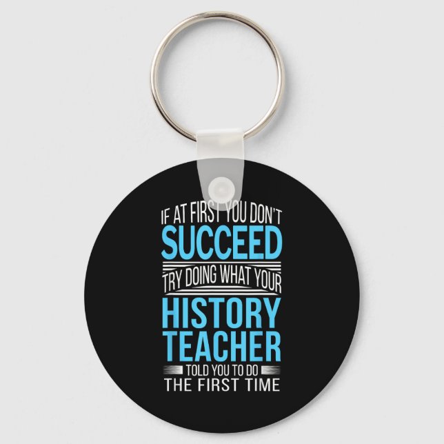 Llavero History Teacher Shirt If At First You Don't Succee (Anverso)