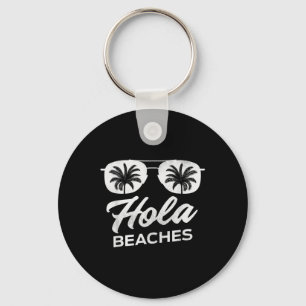 Llavero Hola Beaches Funny Beach Vacation Hombres Mujeres 