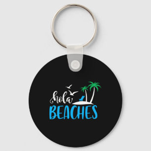 Llavero Hola Beaches Funny Quote Beach Summer Vacation Hum