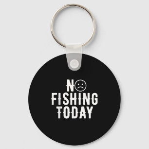 Llavero Hoy No Hay Pesca Con Humor Gracioso Para Los Angle