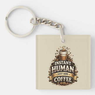 Llavero Humano Instantáneo Solo Agrega Café – Amante del C