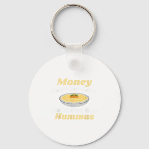 Llavero Hummus T Shirt divertido - El dinero no puede comp