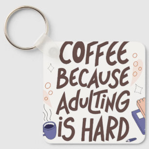 Llavero Humorous Coffee and Adulting Text Graphic