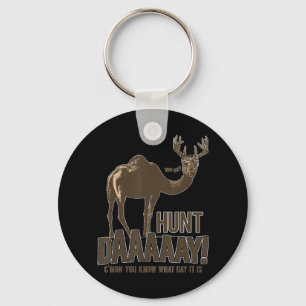 Llavero Hunt Day Camel Buck Deer Fun Hunting Humpday