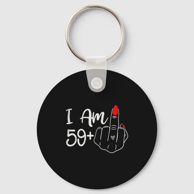Llavero I Am 59 Plus 1 Middle Finger Funny 60th Birthday W (Anverso)