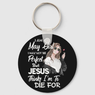 Llavero I Am A May Girl I May Not Be Perfect But Jesus