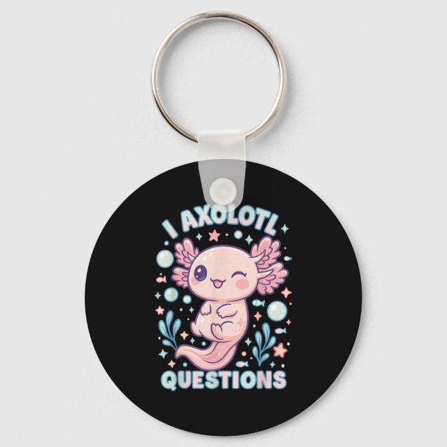 Llavero I Axolotl cuestiona Funny Cute Pun Design (Anverso)