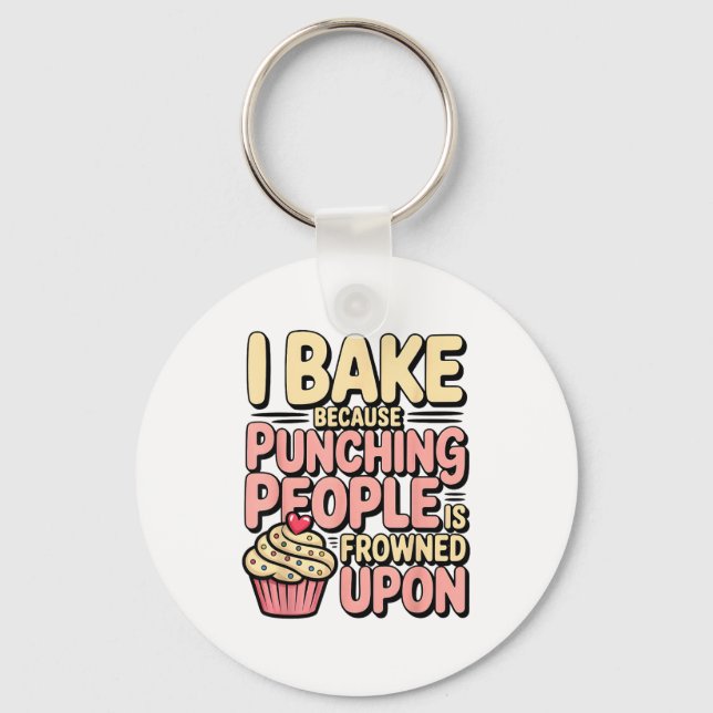 Llavero I Bake Because Punching People Is Frowned Un Baker (Anverso)