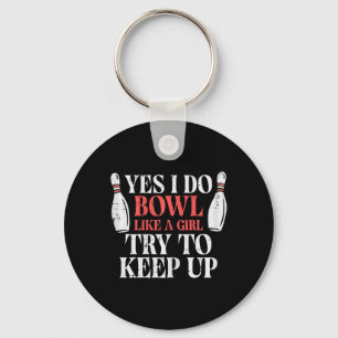 Llavero I Bowl Like Chica Funny Bowling Team Player Women