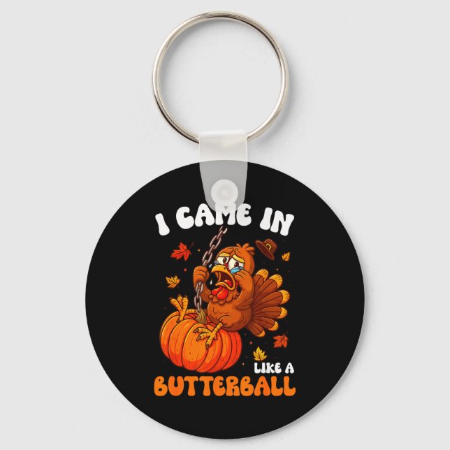 Llavero I Came In Like A Butterball Funny Happy Thanksgivi (Anverso)
