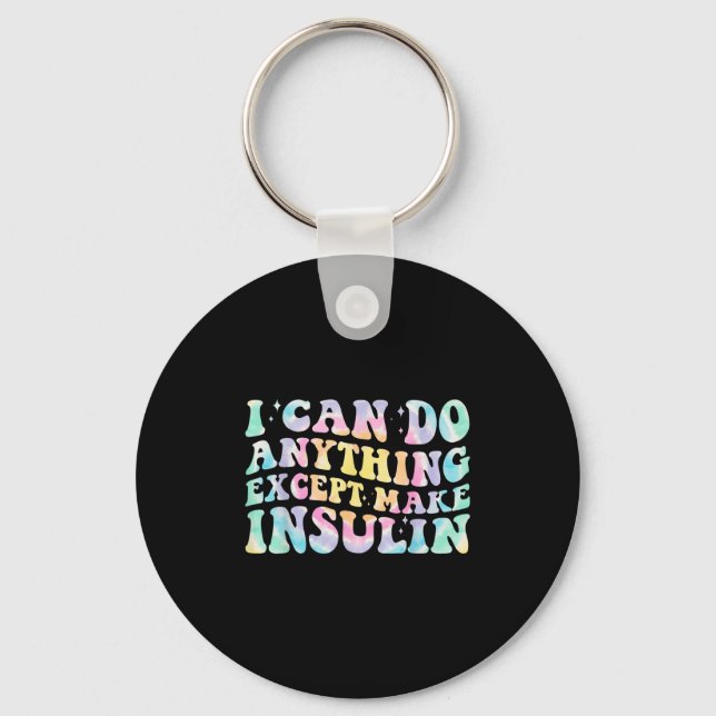 Llavero I Can Do Anything Except Make Insulin Groovy Tie D (Anverso)