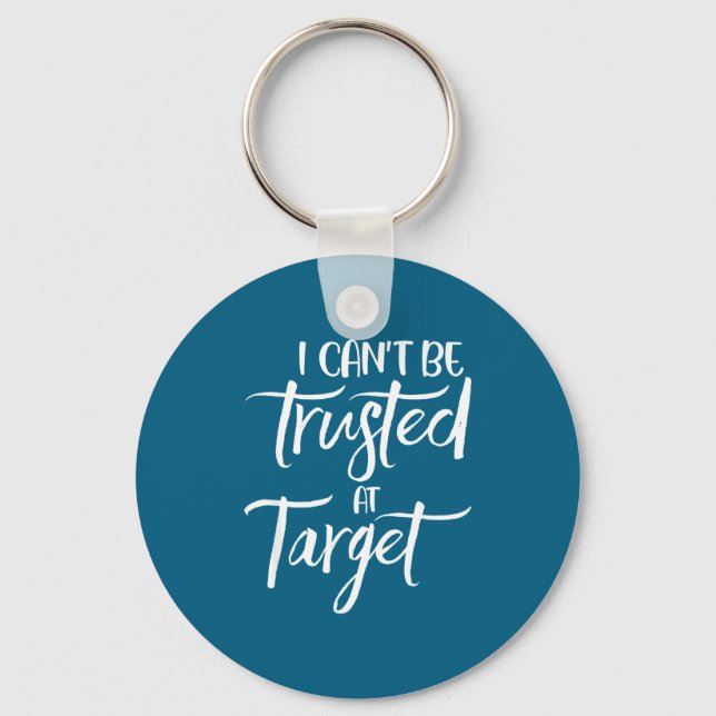 Llavero I Can't Be Trusted At Target Funny Quote  (Anverso)