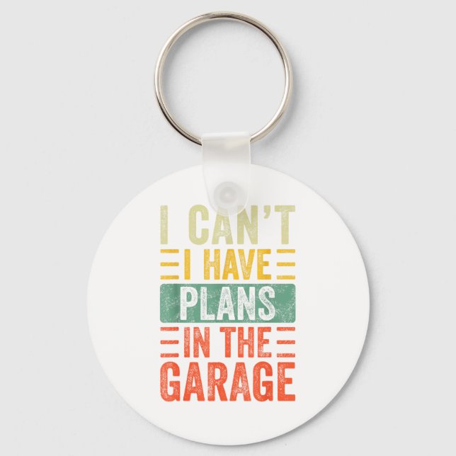 Llavero I Can't I Have Plans In The Garage, Funny Car Mech (Anverso)