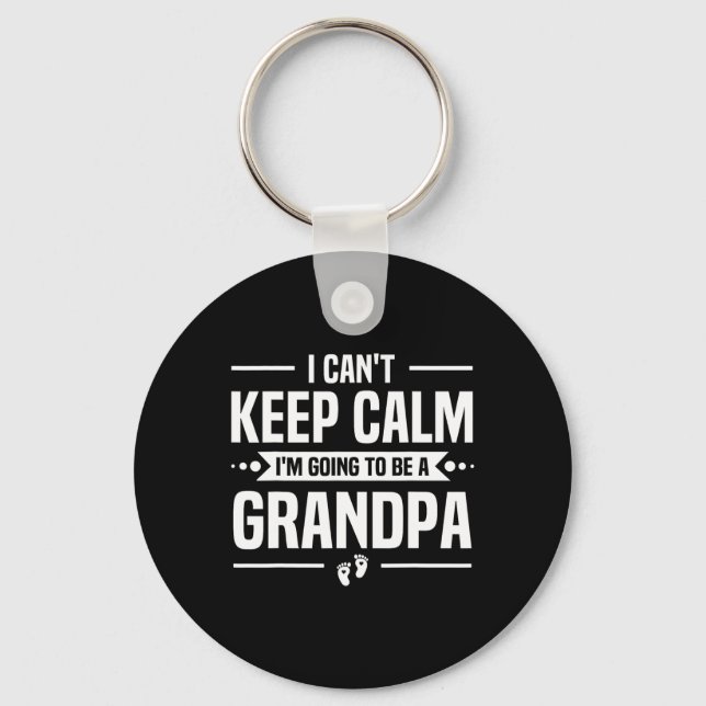 Llavero I Can't Keep Calm I'm Going To Be A Grandpa  (Anverso)