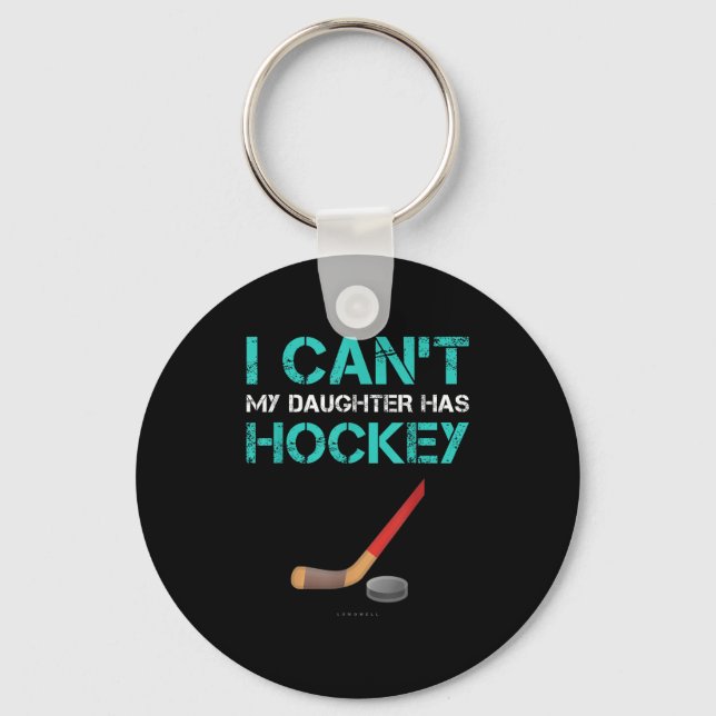 Llavero I Can't My Daughter Has Hockey . Funny Hockey Shir (Anverso)