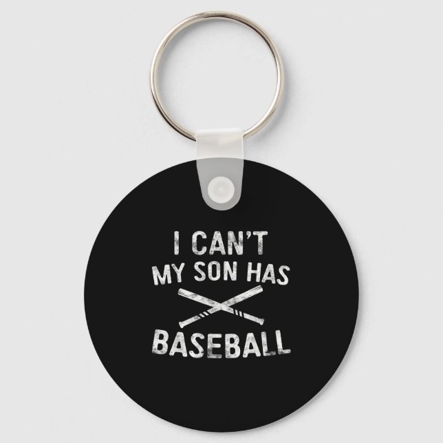 Llavero I Can't My Son Has Baseball Baseball Player Parent (Anverso)