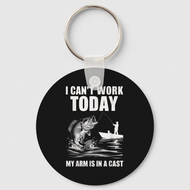 Llavero I Can't Work Today My Arm Is In A Cast Fishing  (Anverso)