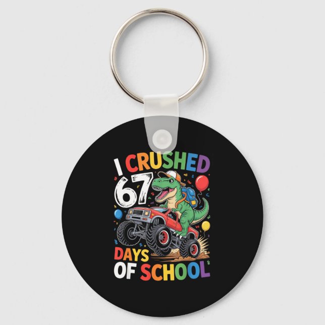 Llavero I Crushed 67 Days Of School Funny Six Seven 6 7 Me (Anverso)