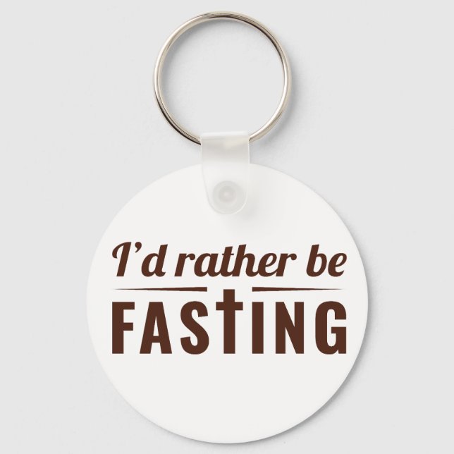Llavero I’d Rather Be Fasting – Christian Faith Statement  (Anverso)