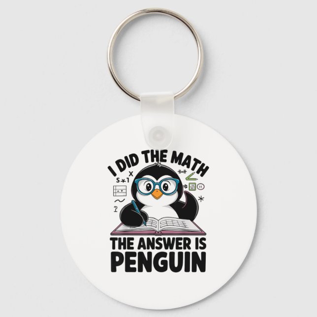 Llavero I Did The Math The Answer Is Penguin Funny Math Te (Anverso)