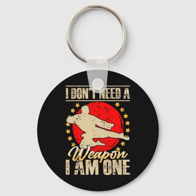 Llavero I Don’t Need A Weapon I Am One Funny Gifts  (Anverso)