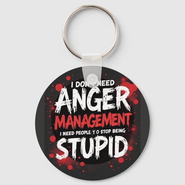 Llavero I Don’t Need Anger Management (Anverso)