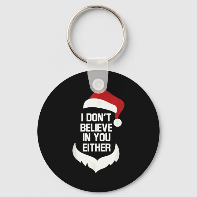 Llavero I Don't Believe In You Either Funny Santa Christma (Anverso)