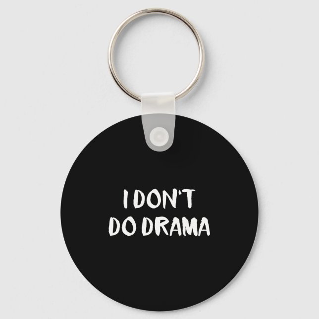 Llavero I Don't Do Drama  (Anverso)