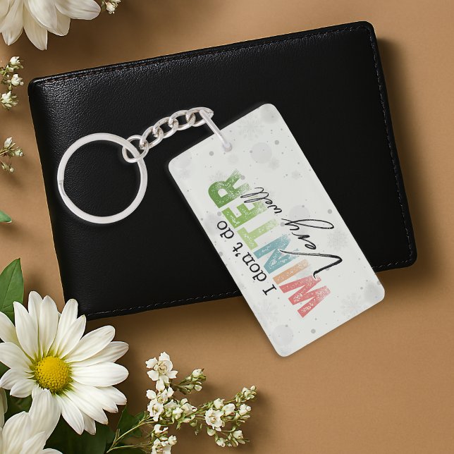 Llavero I Don't Do Winter Very Well Funny Winter (Subido por el creador)