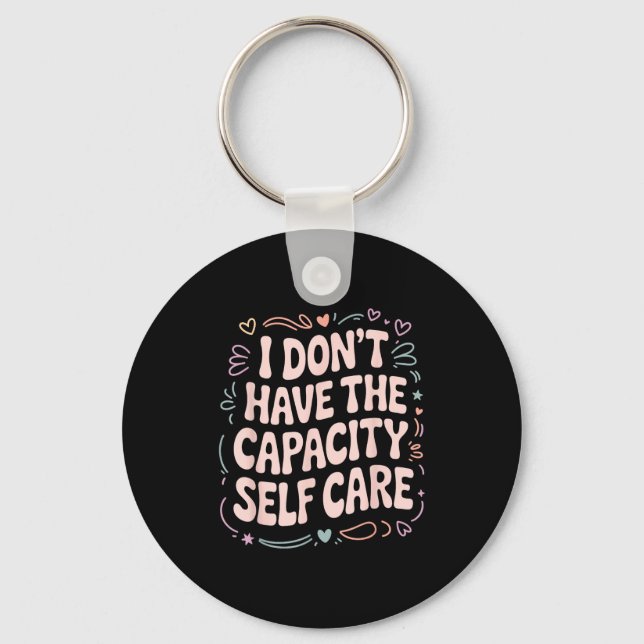 Llavero I Don't Don' Capacity Self Care Burnout (Anverso)