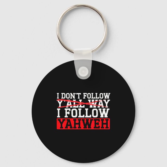 Llavero I Don't Follow Y'all Way I Follow Yahweh Christian (Anverso)