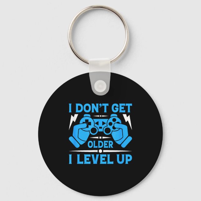Llavero I Don't Get Older I Level Up Funny Gaming Quotes B (Anverso)
