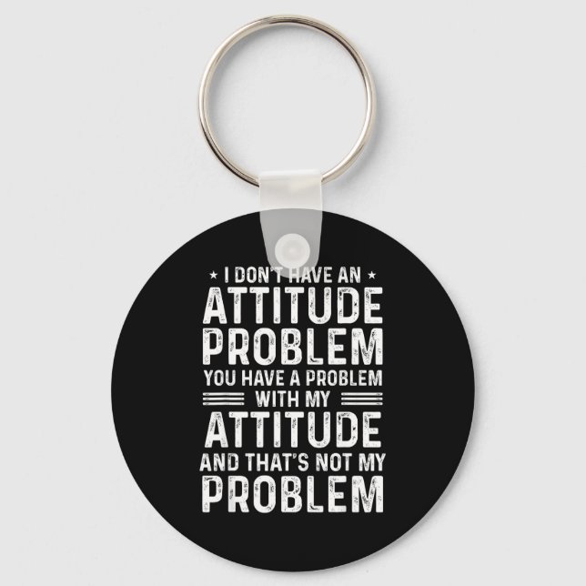 Llavero I Don't Have An Attitude Problem Funny Sarcasm Men (Anverso)