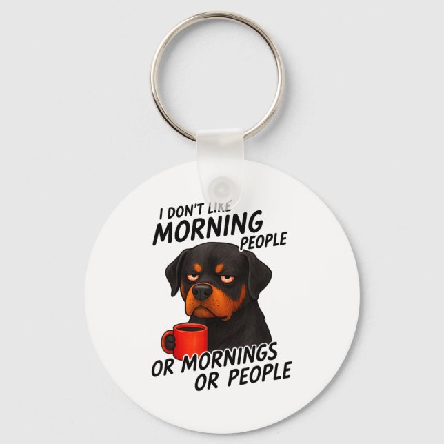 Llavero I Don't Like Morning People Sarcastic Rottweiler M (Anverso)