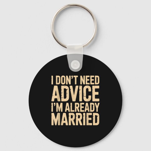 Llavero I Dont Need Advice Im Already Married Daily Marrie (Anverso)