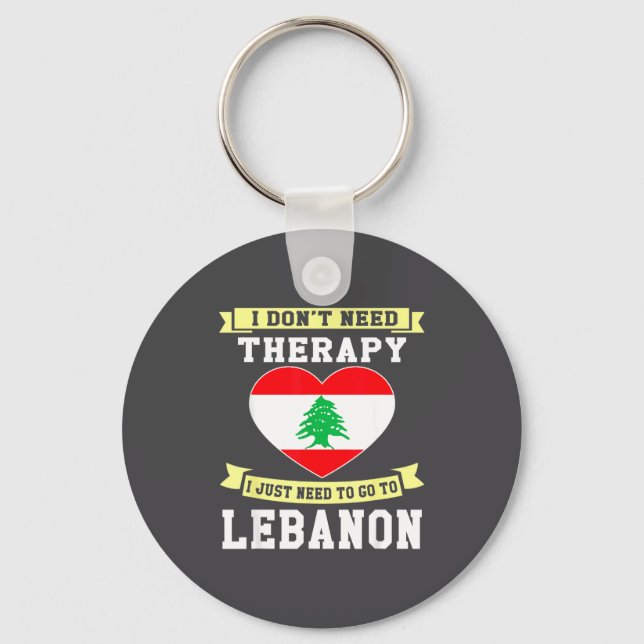 Llavero I Don't Need Therapy I Just Need To Go To Lebanon  (Anverso)
