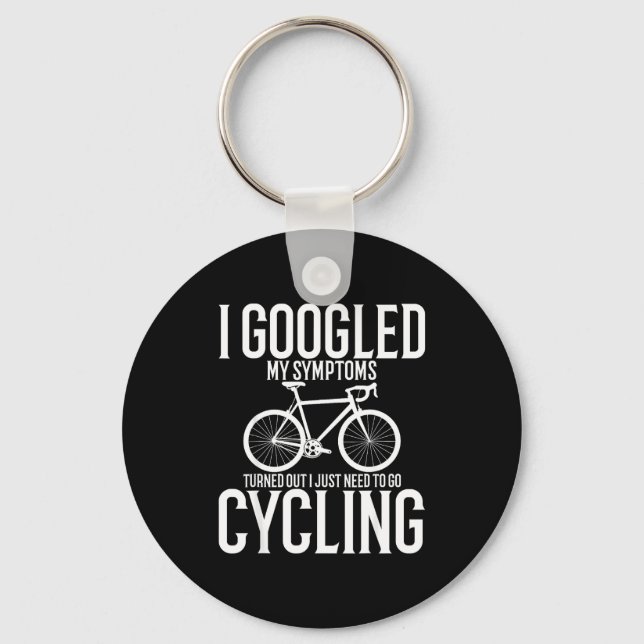 Llavero I Googled My Symptoms Turns Out I Just Need To Go  (Anverso)