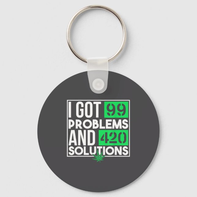 Llavero I Got 99 Problems And Solutions Funny Weed Quotes  (Anverso)