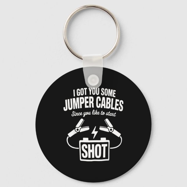 Llavero I Got You Some Jumper Cables Since You Like To Sta (Anverso)